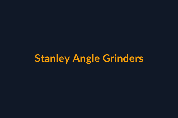 Stanley Angle Grinders available at Raguveer Electric Talala